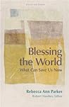 Blessing the World: What Can Save Us Now