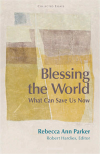 Blessing the World: What Can Save Us Now (Paperback)