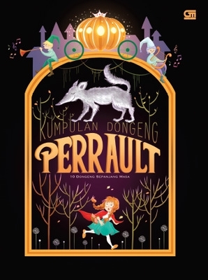 Kumpulan Dongeng Perrault : 10 Dongeng Sepanjang Masa (Hardcover)