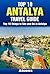 Top 10 Things to See and Do in Antalya - Top 10 Antalya Travel Guide (Europe Travel Series Book 23)
