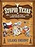 Stupid Texas: Idiots in the Lone Star State (Stupid History) (Volume 6)