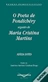 O Poeta de Pondichéry seguido de Maria Cristina Martins