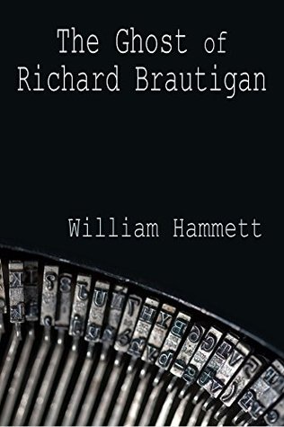 The Ghost of Richard Brautigan (Kindle Edition)