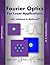 Fourier Optics for the age ...