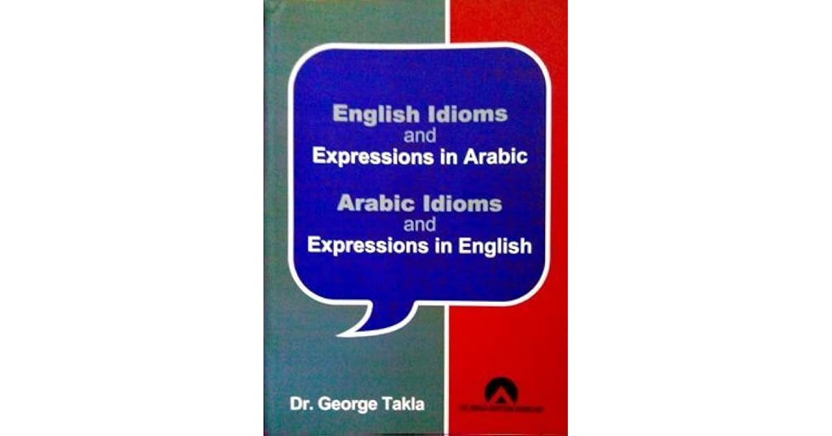 English Idioms Expressions In Arabic Arabic Idioms Expressions In