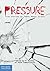 Pressure: True Stories by T...