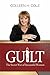 Guilt The Secret War Of Successful Women by Colleen H. Cole