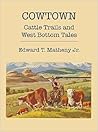 Cowtown: Cattle Trails and West Bottom Tales