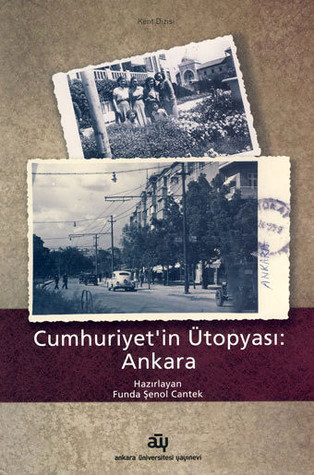 Cumhuriyet'in Ütopyası: Ankara