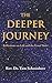 The Deeper Journey: Reflections on Life and the Good News