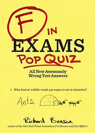 F in Exams Pop Quiz: All New Awesomely Wrong Test Answers (Kindle Edition)