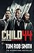 Child 44 (Leo Demidov, #1)