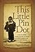 This Little Pin Dot: A Story of a woman's relentless forty-nine year journey of fulfilled prophecies and supernatural blessings.
