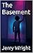The Basement by Jerry Wright Jr.