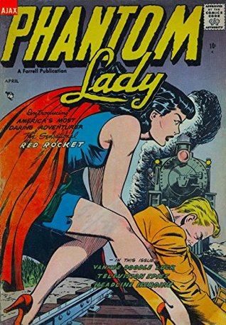 Phantom Lady #3: Introducing America’s Most Daring Adventurer: The Sensational Red Rocket – Headline Heroine (Kindle Edition)