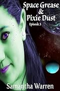 Space Grease & Pixie Dust: Episode 3