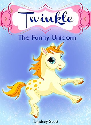 Twinkle the Funny Unicorn (Kindle Edition)