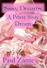 Sissy Dreams: A Prissy Sissy Dream