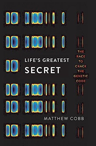 Life's Greatest Secret: The Race to Crack the Genetic Code (Hardcover)