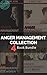 Anger Management Complete Workbook - Bundle of 4 books (anger management for men, anger management for women, anger management for partners, and anger management workbook)