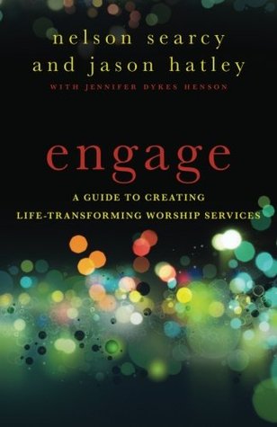 Engage: A Guide to Creating Life-Transforming Worship Services (Paperback)
