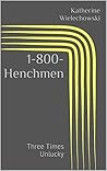 1-800-Henchmen: Three Times Unlucky