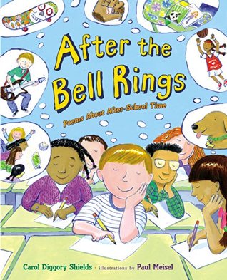 After the Bell Rings: Poems About After-School Time (Kindle Edition)