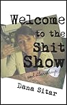 Welcome to the Shit Show: and other essays