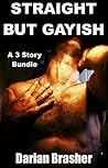 Straight But Gayish: A Straight Men Having Gay Sex Bundle
