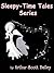 The Sleepy-Time Tales Series by Arthur Scott Bailey (18 tales)
