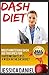 DASH DIET: Dash Diet for Beginners: Dash Diet for Rapid Weight Loss and Lower Blood Pressure, With The Best Dash Diet Recipes (dash diet cookbook, lower ... Diet & Rapid Weight Loss Series Book 1)
