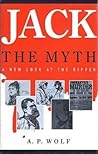 Jack the Myth: A New Look at the Ripper