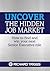 Uncover the Hidden Job Market: How to Find and Win Your next Senior Executive Role