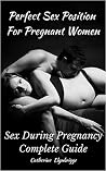 Sex During Pregnancy Complete Guide Perfect Sex Position For Pregnant Women