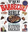 The Barbecue! Bible by Steven Raichlen