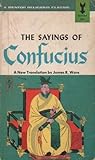 The Sayings of Confucius: A New Translation by James R. Ware