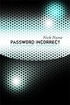 Password Incorrect by Nick Name