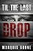 Til the Last Drop