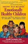 How To Raise Emotionally Healthy Children: Meeting the Five Critical Needs of Children and Parents Too! Updated Edition Audiobook 4 CD's How To Raise Emotionally Healthy Children: Meeting the Five Critical Needs of Children and Parents Too! Updated Edition Audiobook 4 CD's