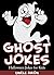 Ghost Jokes: Halloween Jokes for Kids
