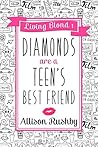 Diamonds are a Teen's Best Friend by Allison Rushby