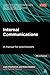 Internal Communications: A Manual for Practitioners (PR In Practice)
