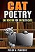 Cat Poetry: Cat Poems Written By Cats For Cats - CAT JOKES CAT HUMOR CAT TALES IN POETRY (IT IS ALL ABOUT THE CAT CAT RULES CAT BEHAVOUR CAT CARE CAT FOOD CAT LOVER CAT TRAINING SERIES)