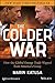 The Colder War: How the Glo...