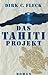 Das Tahiti Projekt: