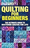 Quilting: The Ult...