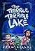 The Terrible, Terrible Lake