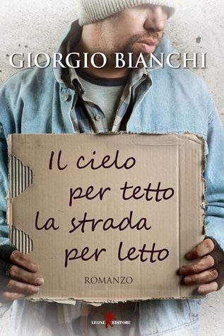 Il cielo per tetto la strada per letto (Paperback)