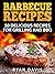 Barbecue Recipes: 50 Delici...