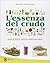 L'essenza del crudo. Oltre ...